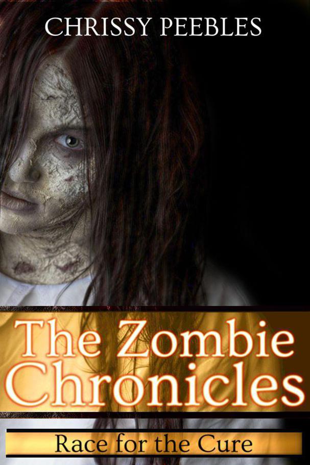 The Zombie Chronicles - Book 2 (Apocalypse Infection Unleashed Series) by Peebles, Chrissy