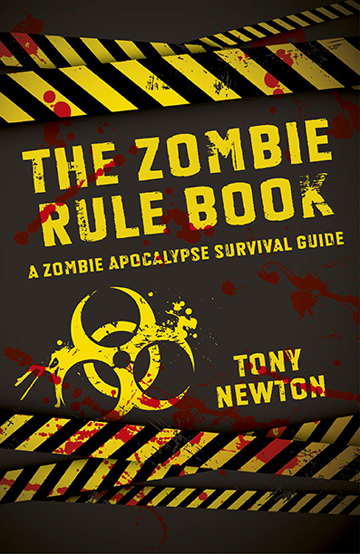 The Zombie Rule Book: A Zombie Apocalypse Survival Guide by Tony Newton