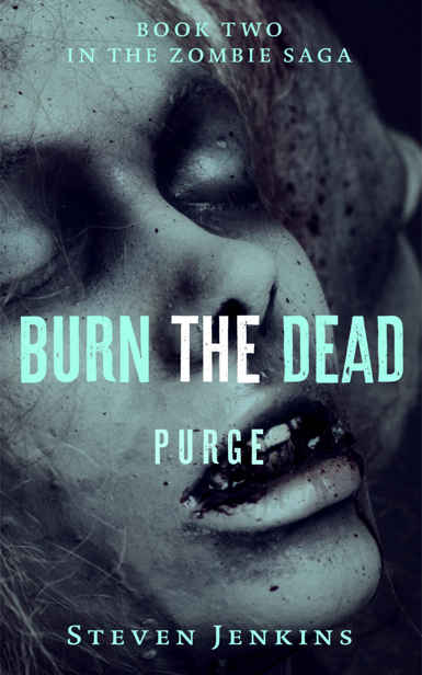 The Zombie Saga (Book 2): Burn The Dead (Purge) by Jenkins, Steven