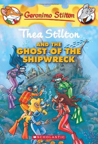 Thea Stilton And The Ghost Of The Shipwreck (2010) by Tea Stilton