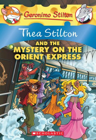 Thea Stilton and the Mystery on the Orient Express (2012) by Tea Stilton