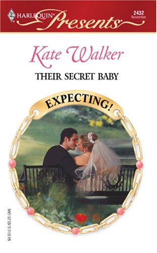 Their Secret Baby:  Expecting (Presents) (2004) by Kate Walker