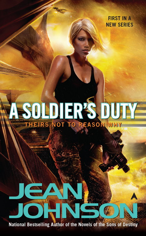 Theirs Not To Reason Why: A Soldier's Duty by Johnson, Jean