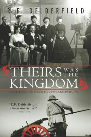 Theirs Was The Kingdom by Delderfield, R.F.