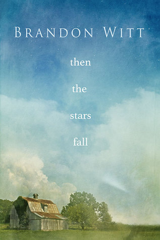 Then the Stars Fall (2014) by Brandon Witt