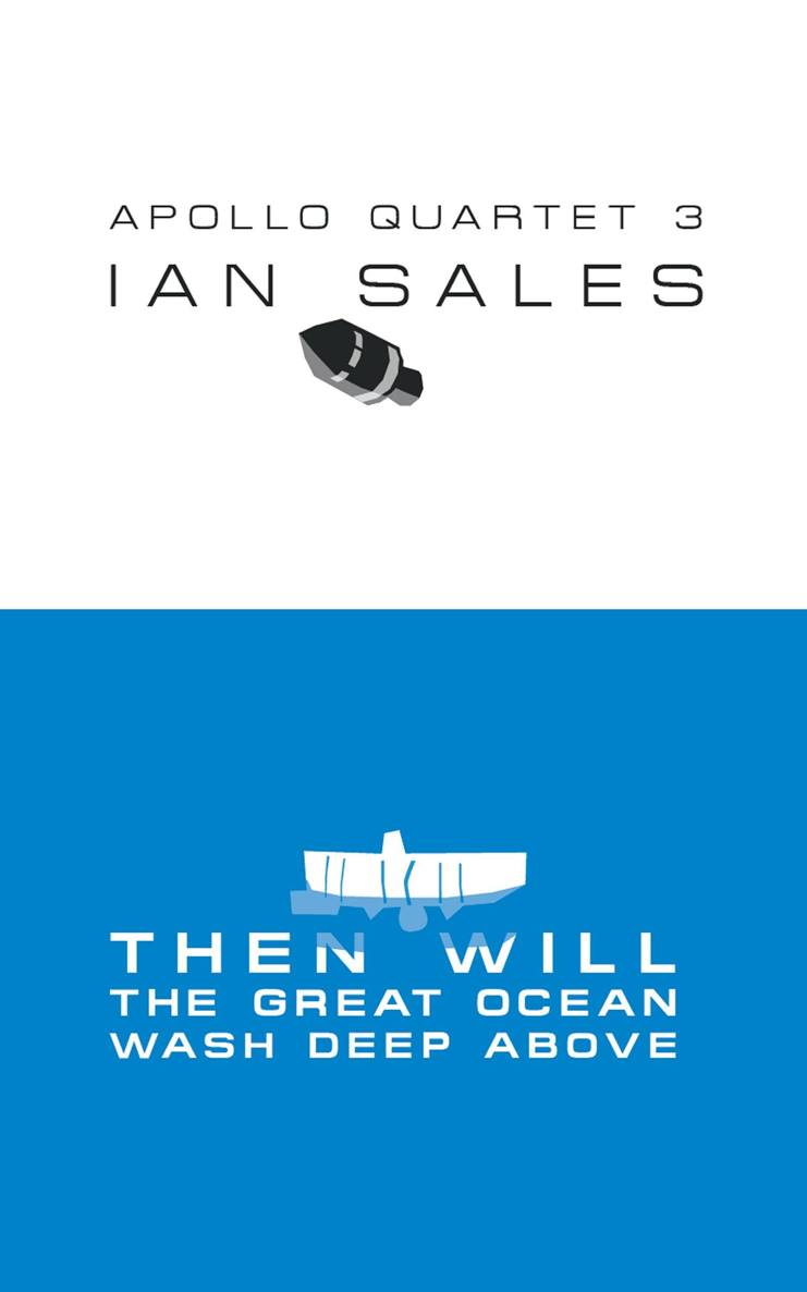 Then Will The Great Ocean Wash Deep Above (Apollo Quartet) by Sales, Ian