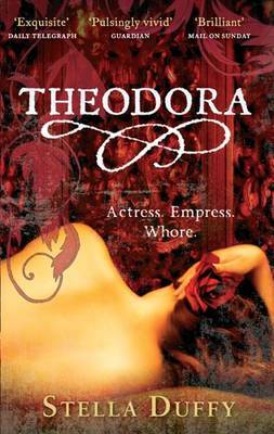 Theodora Actress, Empress, Whore (2011) by Stella Duffy