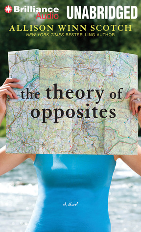 Theory of Opposites, The: A Novel (2013) by Allison Winn Scotch