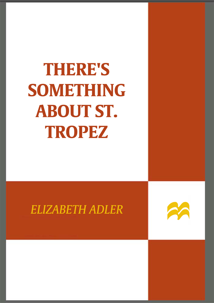 There's Something About St. Tropez by Elizabeth Adler