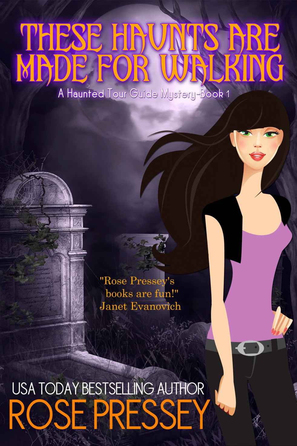 These Haunts Are Made For Walking (Haunted Tour Guide Mystery Book 1) by Rose Pressey