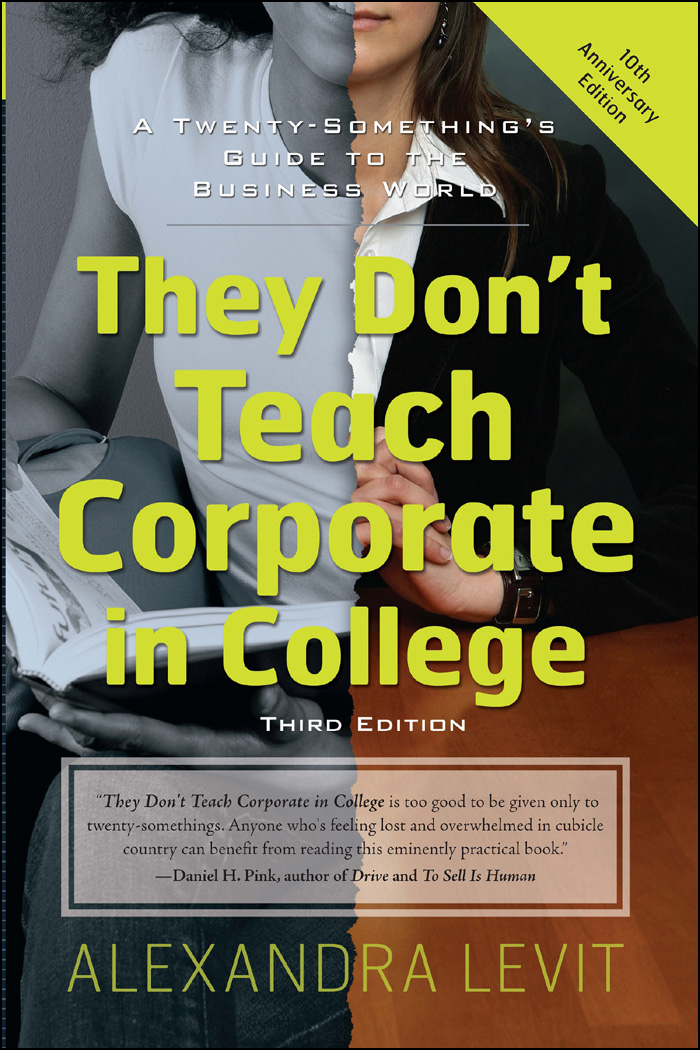 They Don't Teach Corporate in College (2014) by Alexandra Levit