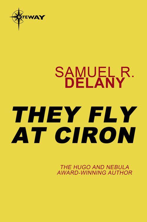 They Fly at Ciron by Samuel R. Delany