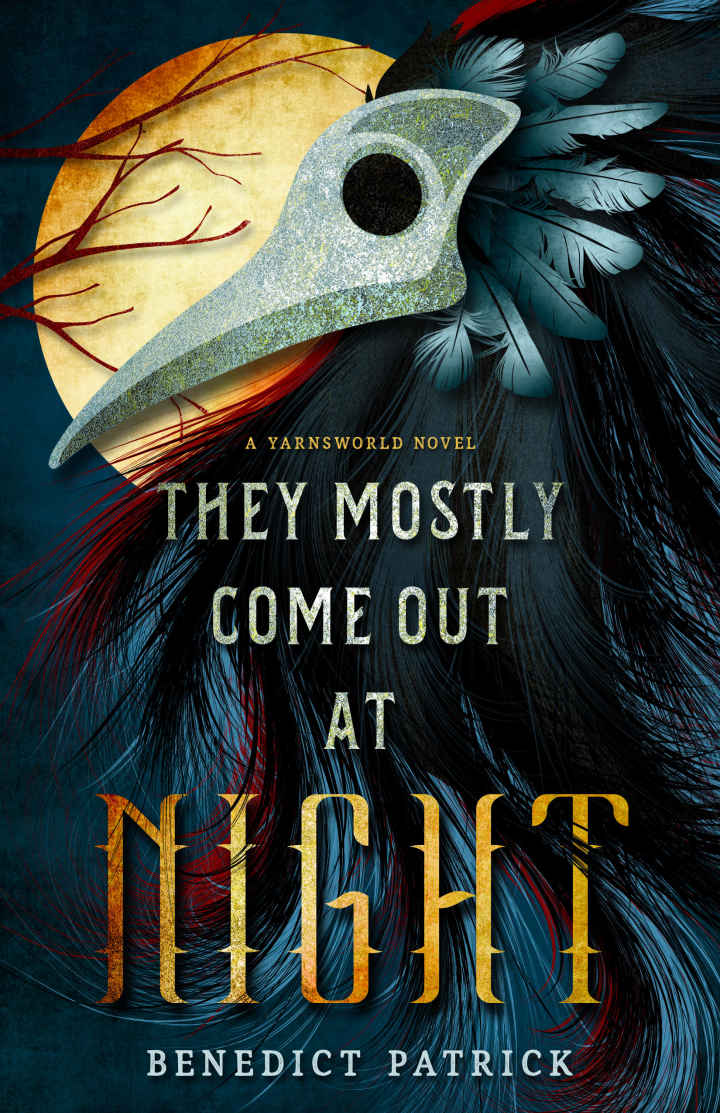 They Mostly Come Out At Night by Benedict Patrick