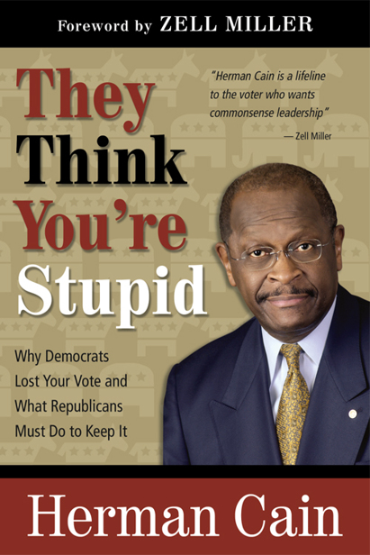 They Think You're Stupid by Herman Cain