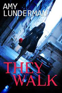 They Walk by Amy Lunderman