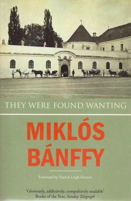 They Were Found Wanting by Miklos Banffy