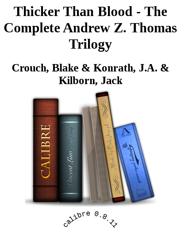 Thicker Than Blood - The Complete Andrew Z. Thomas Trilogy by Crouch, Blake