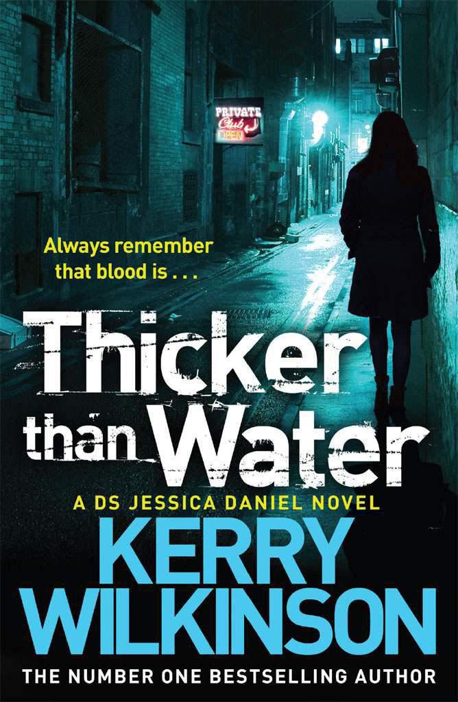 Thicker Than Water by Kerry Wilkinson - DS Jessica Daniel 06 - Thicker Than Water