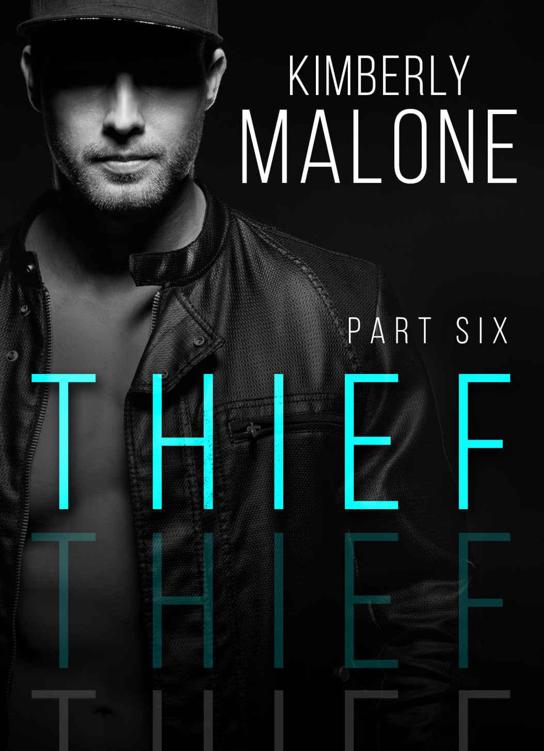 THIEF: Part 6 by Kimberly Malone