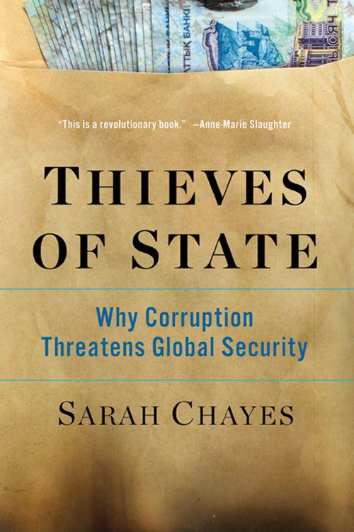 Thieves of State: Why Corruption Threatens Global Security