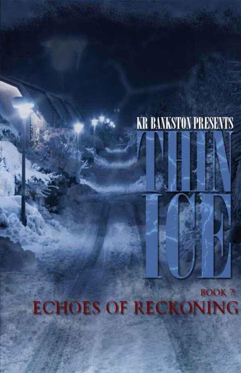 Thin Ice 7 - Echoes of Reckoning by Bankston, KR