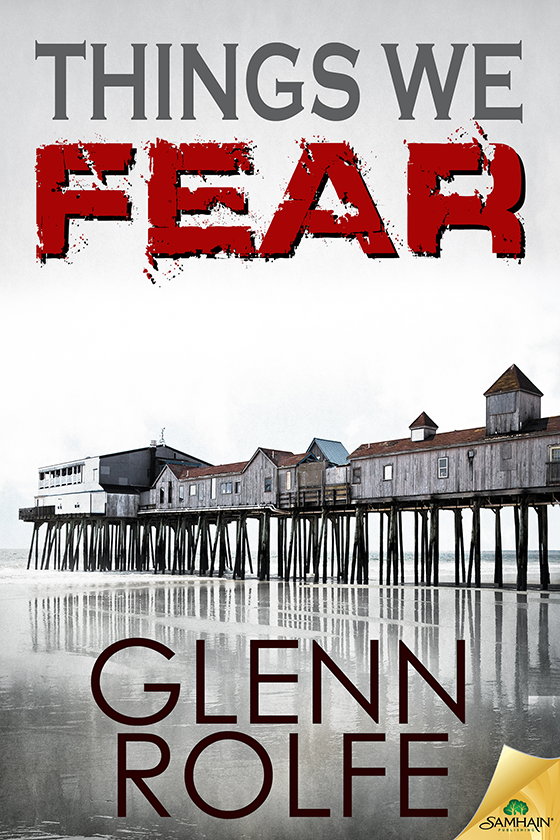 Things We Fear (2016) by Glenn Rolfe