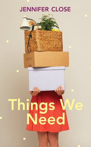 Things We Need (2013) by Jennifer Close