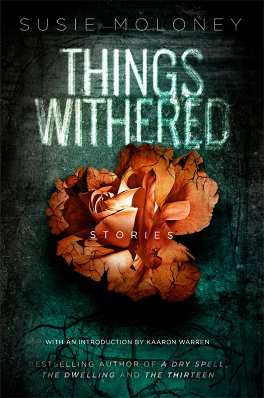 Things Withered by Susie Moloney