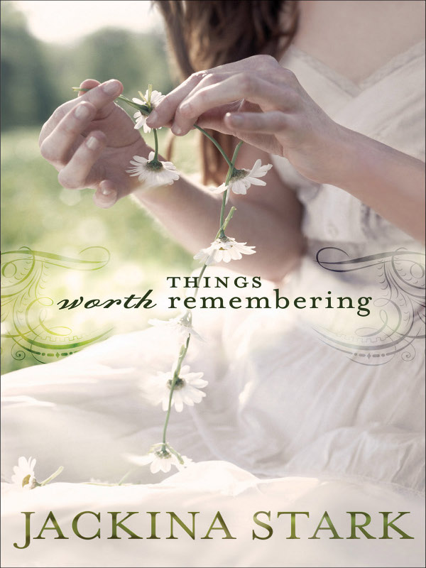 Things Worth Remembering by Jackina Stark