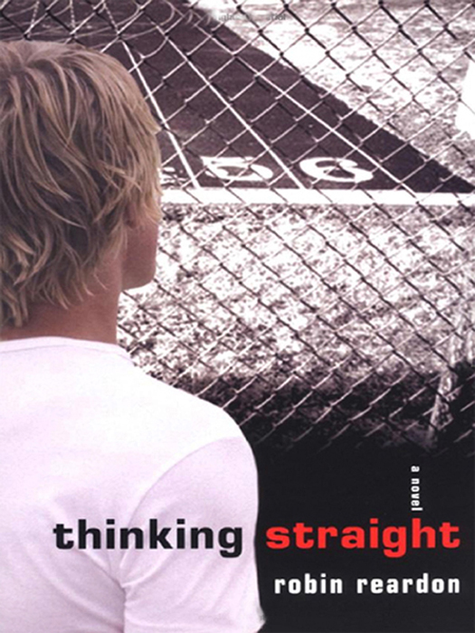 Thinking Straight (2009) by Robin Reardon