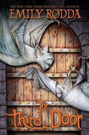 THIRD DOOR: BOOK 3 OF THE THREE DOORS TRILOGY (2013) by Emily Rodda