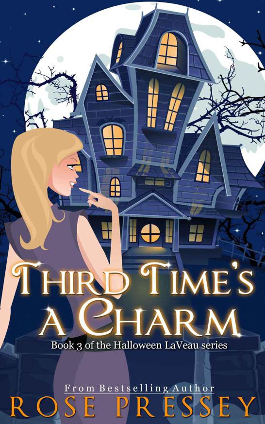 Third Time's a Charm (Halloween LaVeau) by Pressey, Rose