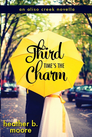 Third Time's the Charm by Heather B. Moore