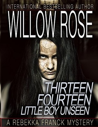 Thirteen, Fourteen... Little Boy Unseen by Willow Rose