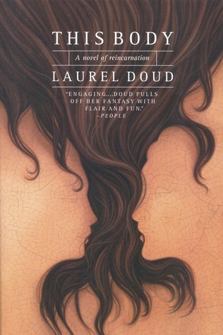 This Body: A Novel of Reincarnation (2000) by Laurel Doud