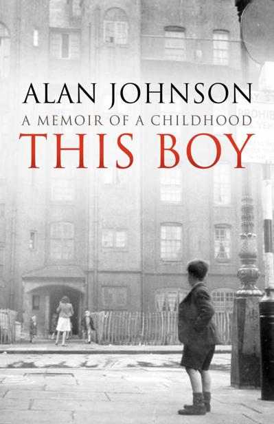 This Boy: A Memoir of a Childhood by Alan Johnson