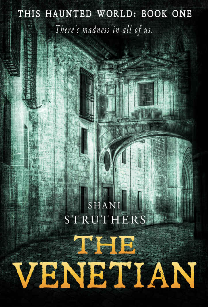 This Haunted World Book One: The Venetian: A Chilling New Supernatural Thriller by Shani Struthers