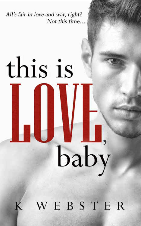 This Is Love, Baby (War & Peace #2) by K.  Webster