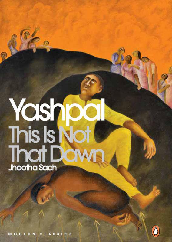 This Is Not That Dawn: Jhootha Sach by Yashpal