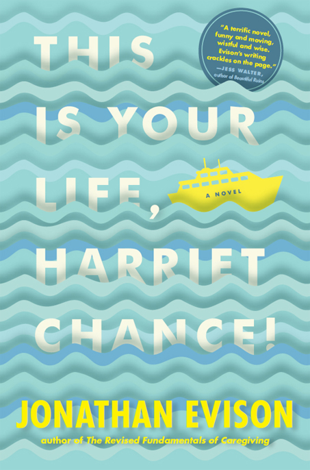 This is Your Life, Harriet Chance! by Jonathan Evison