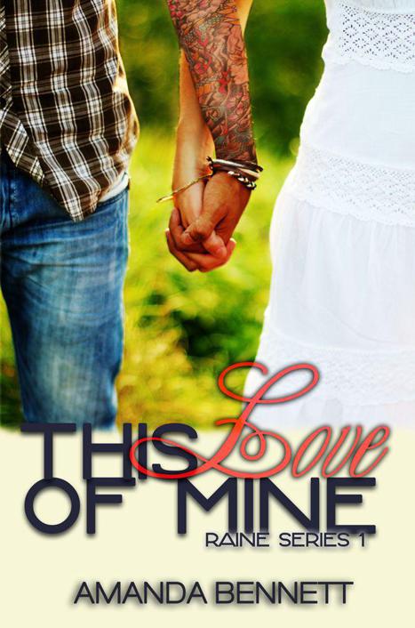 This Love of Mine (Raine Series #1) by Bennett, Amanda