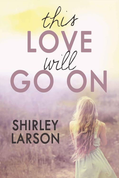 This Love Will Go On by Larson, Shirley