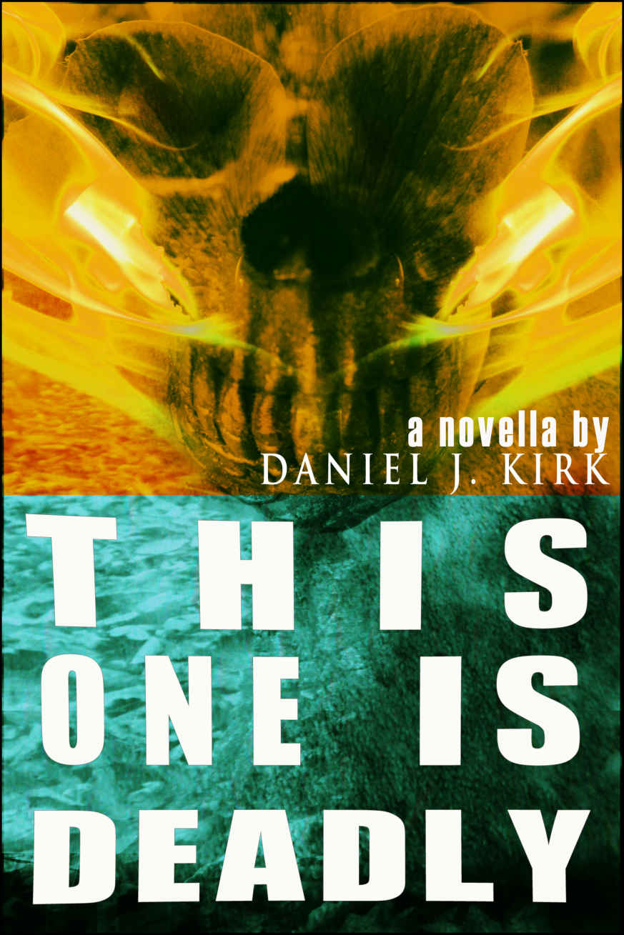 This One is Deadly by Daniel J. Kirk