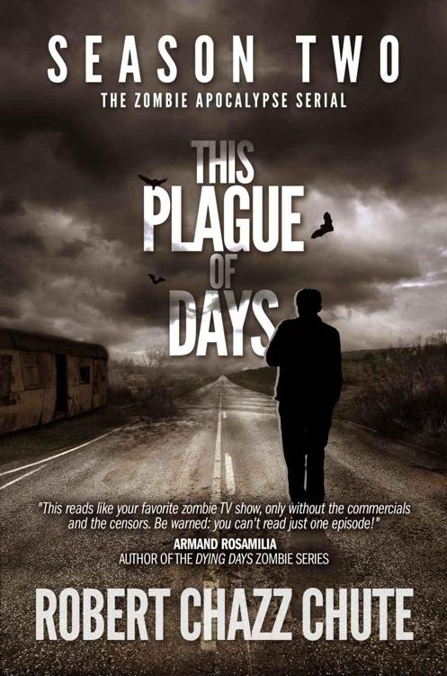 This Plague of Days, Season Two (The Zombie Apocalypse Serial) by Chute, Robert Chazz