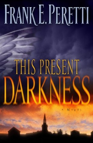 This Present Darkness (2003) by Frank E. Peretti