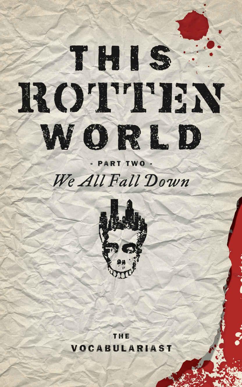 This Rotten World (Book 2): We All Fall Down by Vocabulariast, The