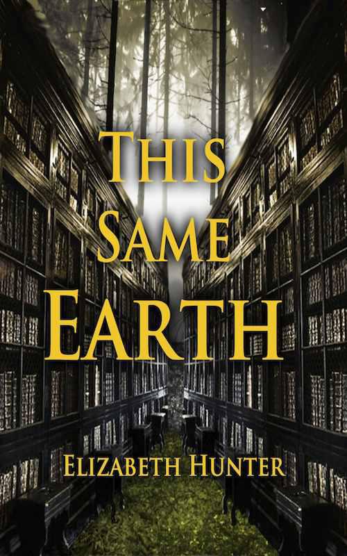 This Same Earth: Elemental Mysteries Book 2 by Elizabeth   Hunter