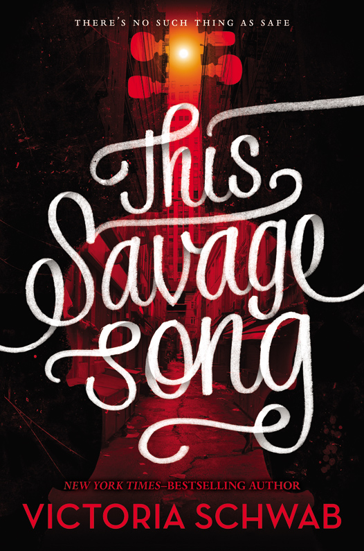 This Savage Song (2016) by Victoria Schwab