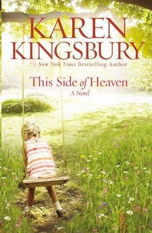 This Side of Heaven by Karen Kingsbury