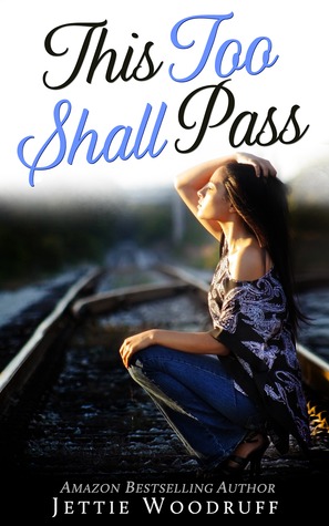 This Too Shall Pass (2012) by Jettie Woodruff